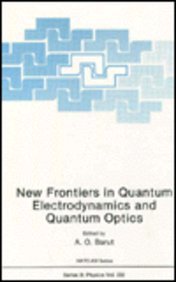 new frontiers in quantum electrodynamics and quantum optics 1st edition a. o. barut, p. barut 0306436698,