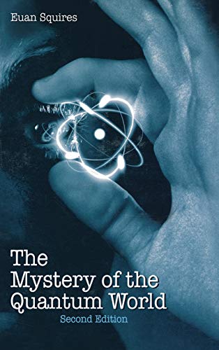 the mystery of the quantum world 2nd edition euan j. squires 0750301619, 9780750301619