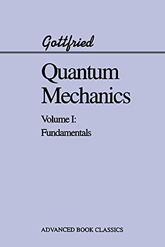quantum mechanics fundamentals volume 1 1st edition kurt gottfried 0201406330, 9780201406337