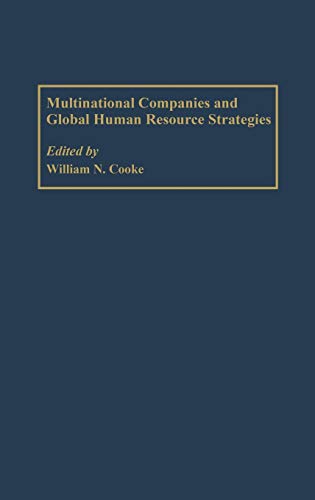 multinational companies and global human resource strategies 1st edition william n. cooke 1567205836,