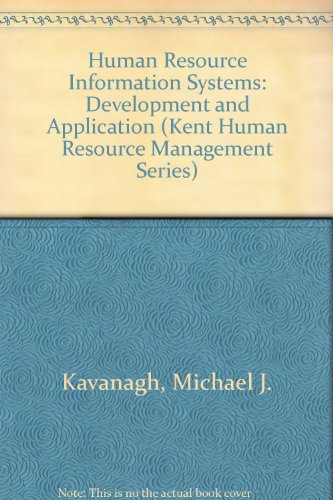human resource information systems development and application 1st edition kavanagh, michael j., gueutal, hal