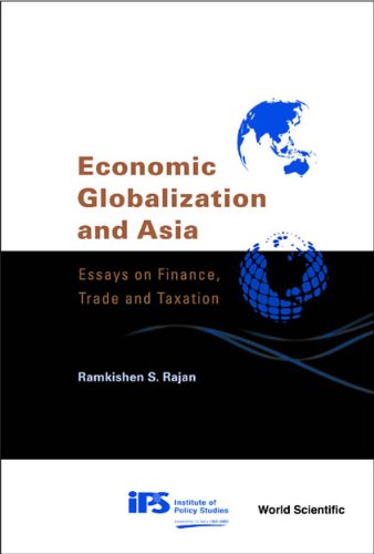 economic globalization and asia essays on finance trade and taxation 1st edition ramkishen s. rajan