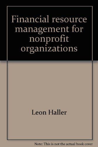 financial resource management for nonprofit organizations 1st edition leon haller 0133162990, 9780133162998