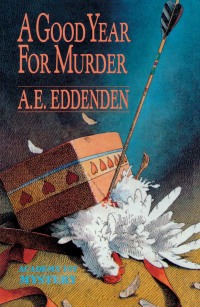a good year for murder 1st edition a.e. eddenden 0897334760, 1613733097, 9780897334761, 9781613733097
