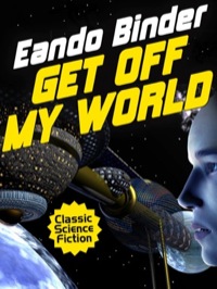 get off my world 1st edition eando binder 1479403490, 9781479403493