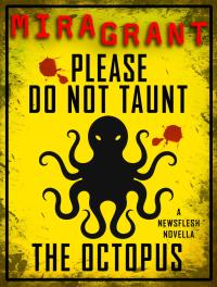 please do not taunt the octopus 1st edition mira grant 0316259020, 9780316259026