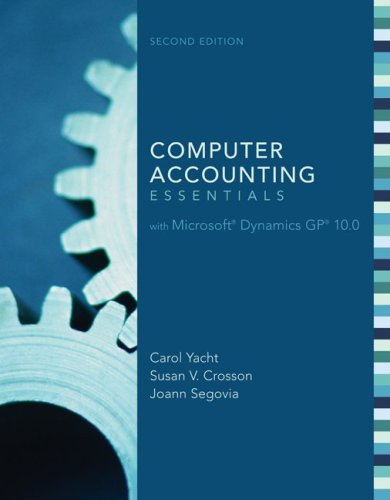 computer accounting essentials with microsoft dynamics gp 10.0 2nd edition carol yacht  , susan crosson ,