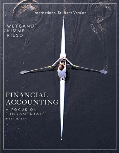 financial accounting a focus on fundamentals 6th edition jerry j. weygandt ,  donald e. kieso ,  paul d.