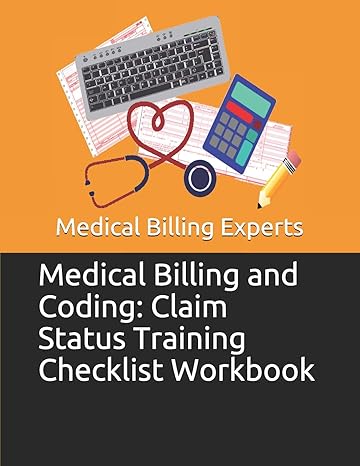 medical billing and coding claim status training checklist workbook 1st edition medical billing experts