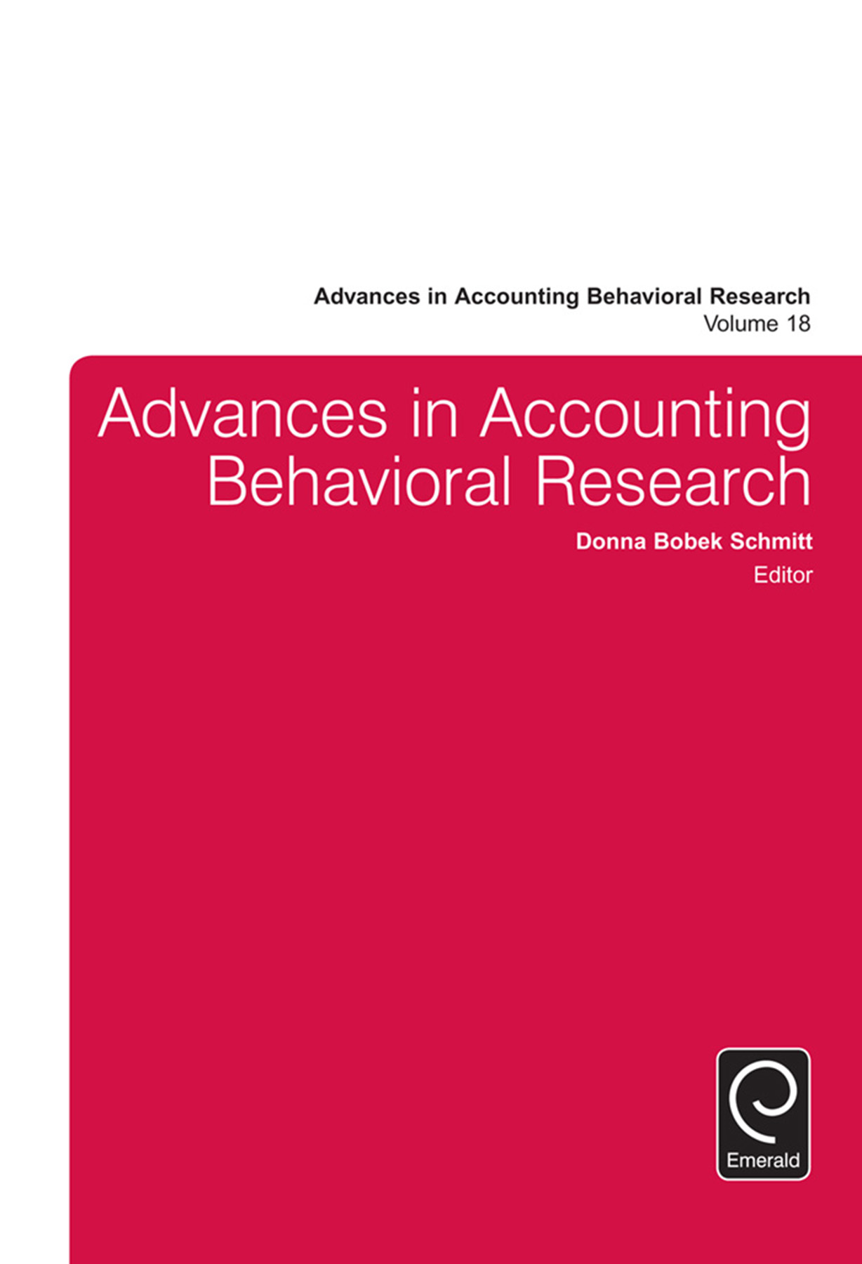 advances in accounting behavioral research volume 18 1st edition donna bobek schmitt 1784416355, 9781784416355