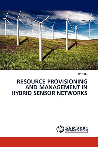 resource provisioning and management in hybrid sensor networks 1st edition wen hu 3845409932, 9783845409931