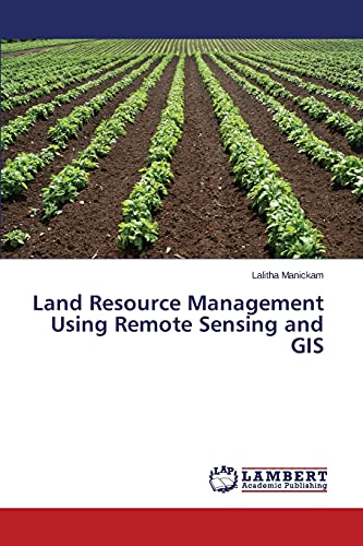 land resource management using remote sensing and gis 1st edition lalitha manickam 3659745618, 9783659745614
