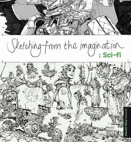 sketching from the imagination sci fi 1st edition 3dtotal publishing 1909414220, 978-1909414228