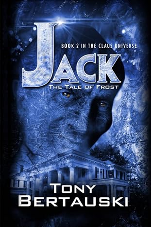 jack the tale of frost 1st edition tony bertauski 1711702676, 978-1711702674