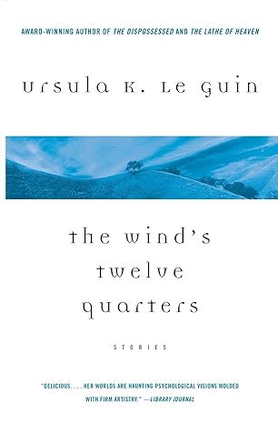 the wind s twelve quarters stories by le guin ursula k  ursula le guin 0060914343, 978-0060914349