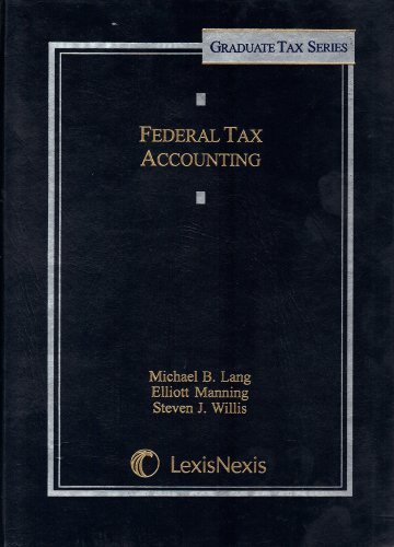 federal tax accounting 1st edition michael b. lang 1593458851, 9781593458850