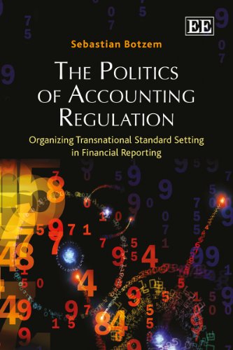 the politics of accounting regulation organizing transnational standard setting in financial reporting 1st
