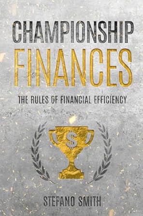 championship finances the rules of financial efficiency 1st edition stefano smith 979-8989058402