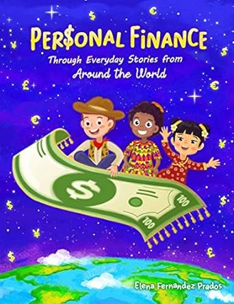 personal finance through everyday stories from around the world 1st edition elena fernandez prados