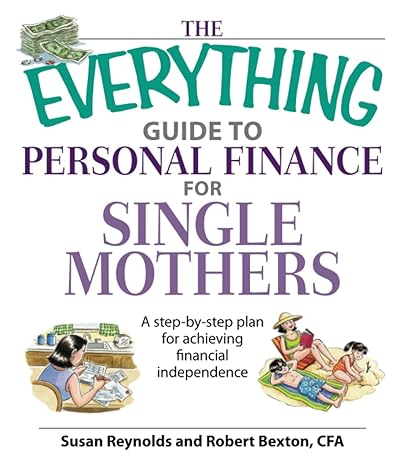 the everything guide to personal finance for single mothers book a step by step plan for achieving financial
