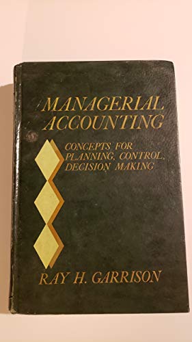 managerial accounting concepts for planning control decision making 1st edition garrison ray h 0256017808,