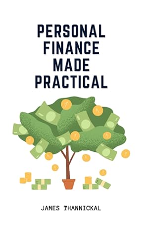 personal finance made practical 1st edition james thannickal 979-8372317000