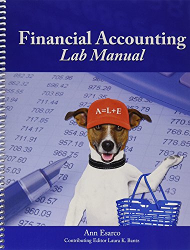 financial accounting lab manual 1st edition ann esarco 1524952362, 9781524952365