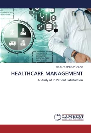 healthcare management  a study of in patient satisfaction 1st edition prof. m. v. rama prasad 6205509229,