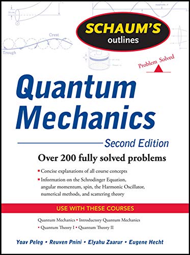 schaum s outline of quantum mechanics 2nd edition yoav peleg, reuven pnini, elyahu zaarur, eugene hecht