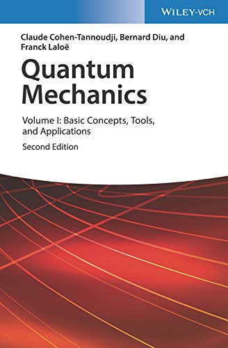 quantum mechanics basic concepts tools and applications volume 1 2nd edition claude cohen tannoudji, bernard