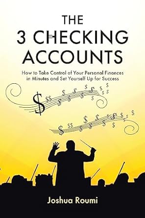 the 3 checking accounts how to take control of your personal finances in minutes and set yourself up for