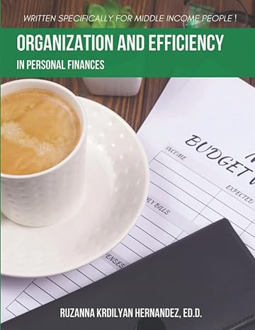 organization and efficiency in personal finances 1st edition ruzanna krdilyan hernandez 1955368228,