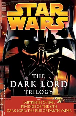 the dark lord trilogy star wars legends labyrinth of evil revenge of the sith dark lord the rise of darth