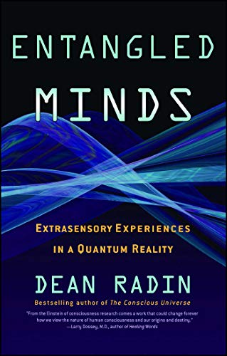 entangled minds extrasensory experiences in a quantum reality 1st edition dean radin 1416516778, 9781416516774