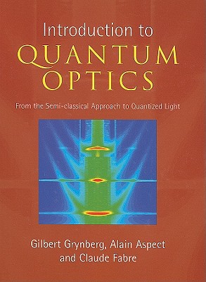 introduction to quantum optics from the semi classical approach to quantized light 1st edition gilbert