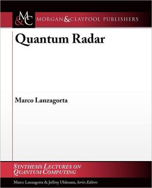 quantum radar 1st edition marco lanzagorta 1608458261, 9781608458264