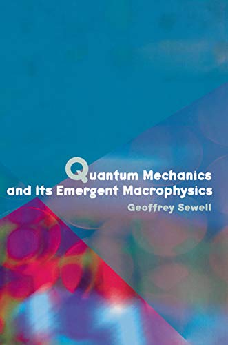 quantum mechanics and its emergent macrophysics 1st edition geoffrey sewell 0691058326, 9780691058320