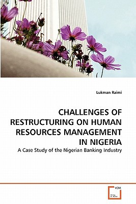 challenges of restructuring on human resources management in the nigeria a case study of the nigerian banking