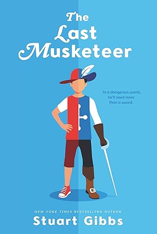the last musketeer revised edition stuart gibbs 0062852159, 978-0062852151