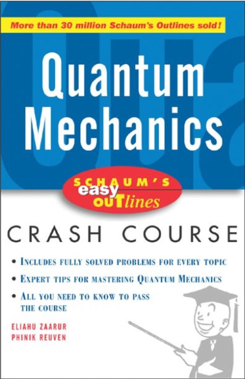schaum s easy outline of quantum mechanics crash course 1st edition elyahu zaarur, phinik reuven 0071455337,