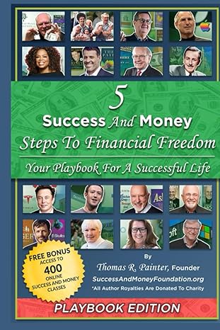 5 success and money steps to financial freedom your playbook for a successful life 1st edition thomas r.