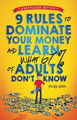 9 rules to dominate your money and learn what 67 of adults dont know 1st edition finley lewis 979-8394941726