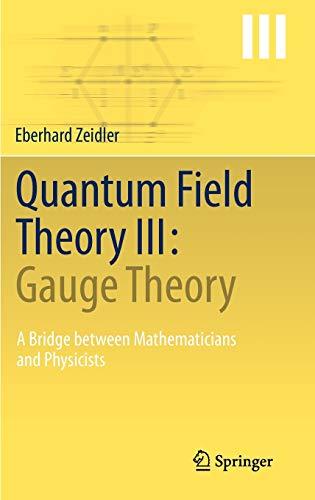 quantum field theory iii gauge theory a bridge between mathematicians and physicists 1st edition eberhard
