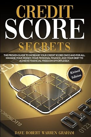 credit score secrets the proven guide to increase your credit score once and for all manage your money your