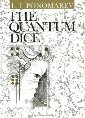 the quantum dice 2nd edition l.i ponomarev 0750302518, 9780750302517