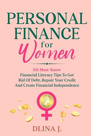 personal finance for women 101 must know financial literacy tips to get rid of debt repair your credit and