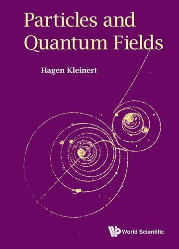 particles and quantum fields  kleinert, hagen 981474090x, 9789814740906