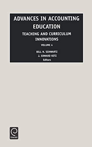 advances in accounting education teaching and curriculum innovations volume 4 1st edition bill n. schwartz ,