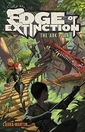 edge of extinction 1 the ark plan 1st edition laura martin ,eric deschamps 0062416235, 978-0062416230