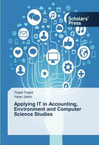 applying it in accounting environment and computer science studies 1st edition thabit thabit , yaser jasim
